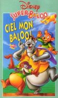 Super Baloo - Ciel mon Baloo !